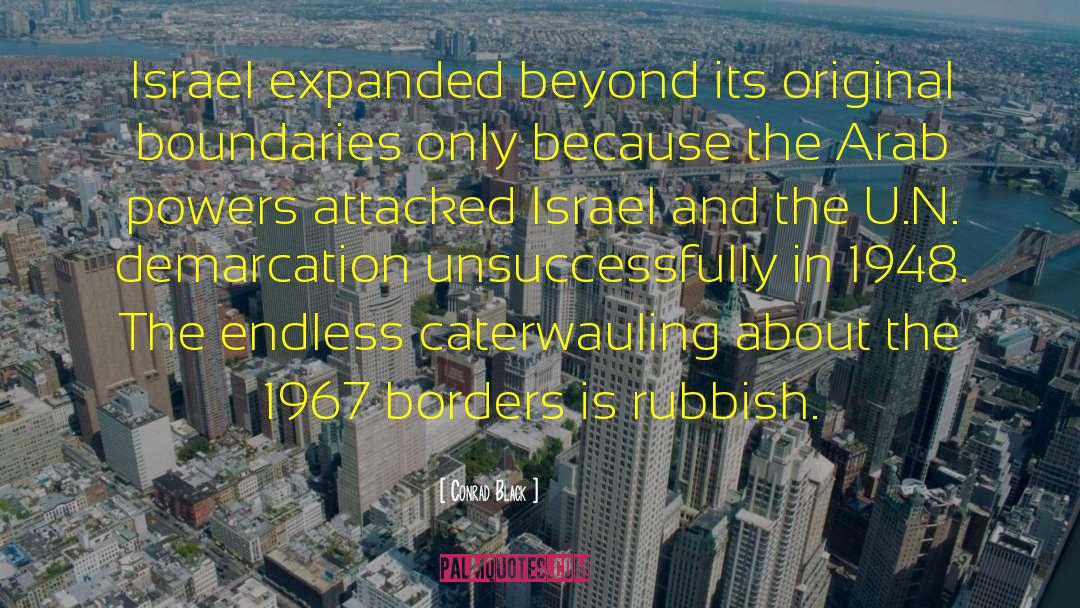 Conrad Black Quotes: Israel expanded beyond its original