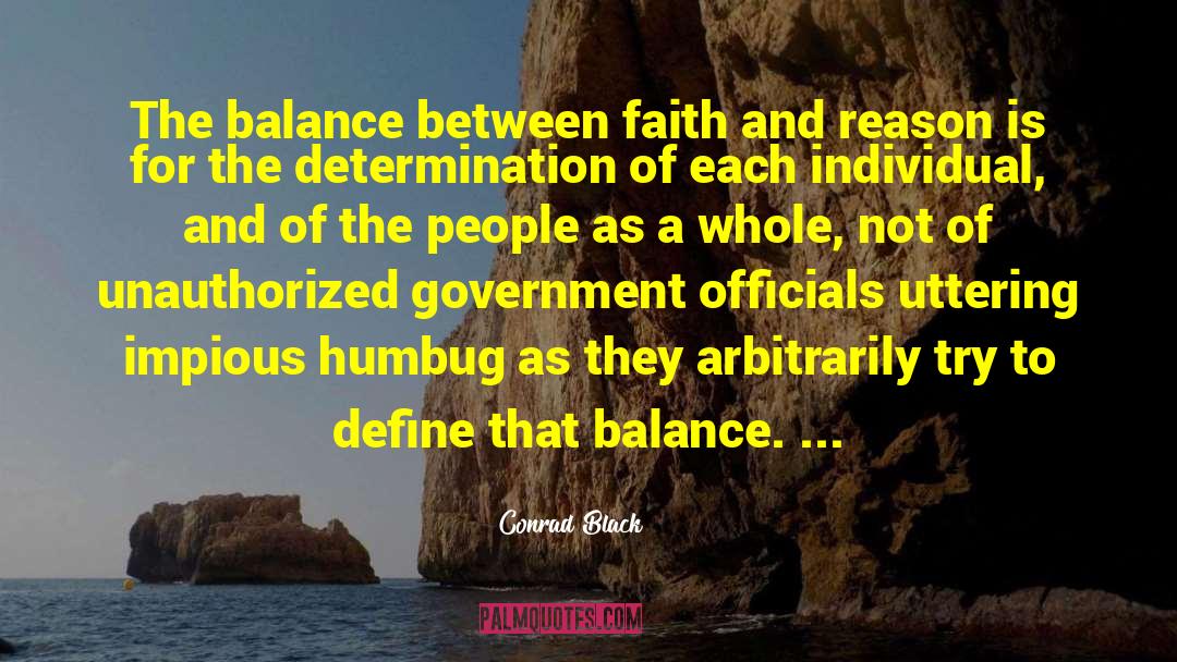 Conrad Black Quotes: The balance between faith and