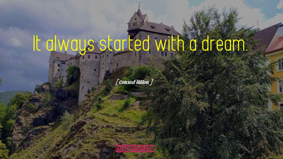 Conrad Hilton Quotes: It always started with a