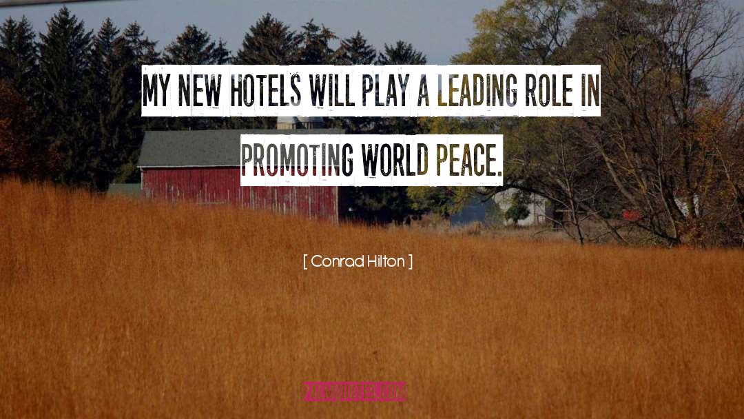 Conrad Hilton Quotes: My new hotels will play
