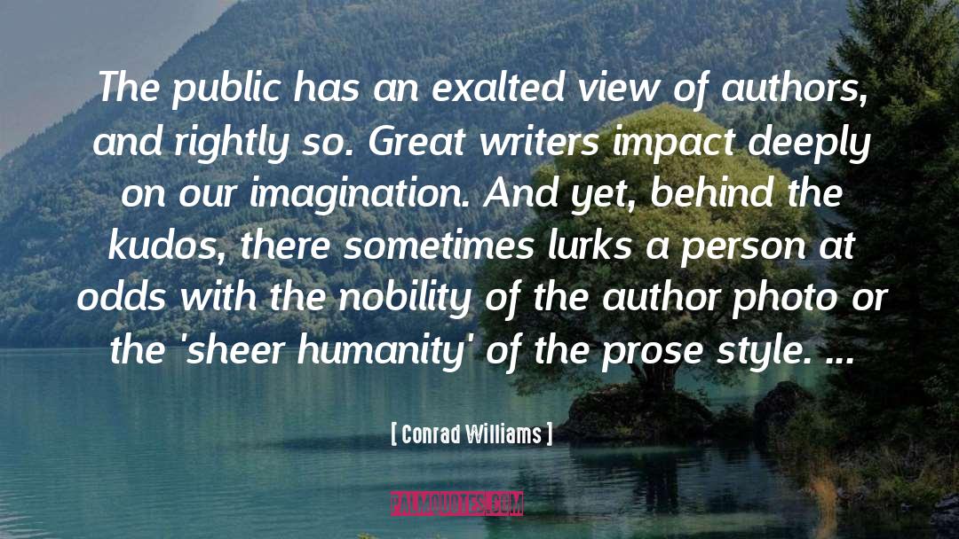 Conrad Williams Quotes: The public has an exalted