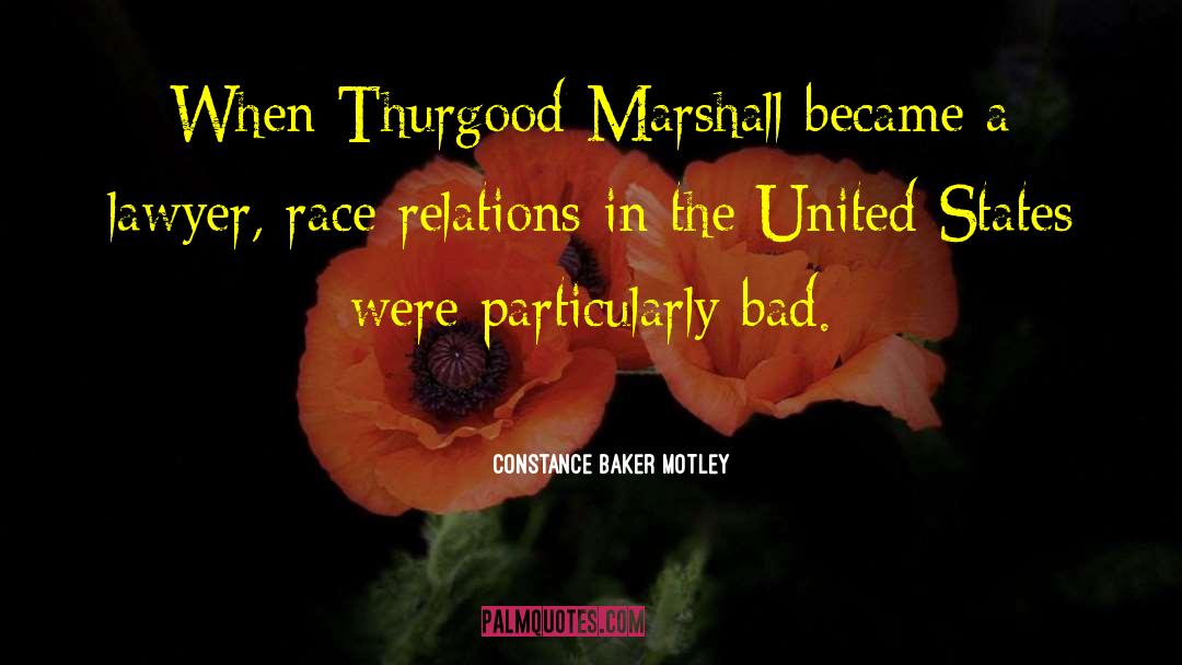 Constance Baker Motley Quotes: When Thurgood Marshall became a