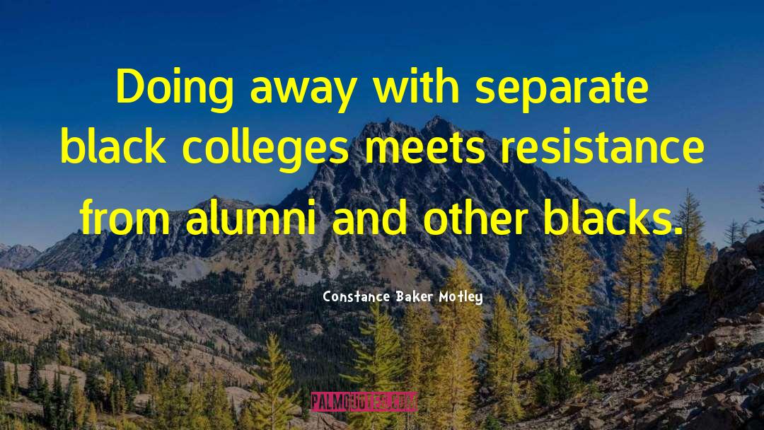 Constance Baker Motley Quotes: Doing away with separate black
