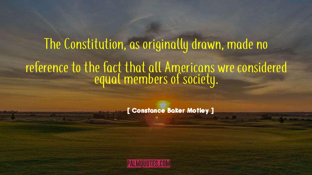 Constance Baker Motley Quotes: The Constitution, as originally drawn,