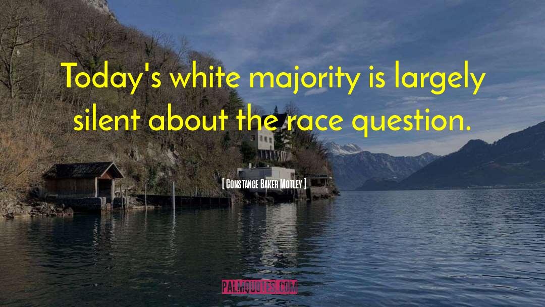 Constance Baker Motley Quotes: Today's white majority is largely