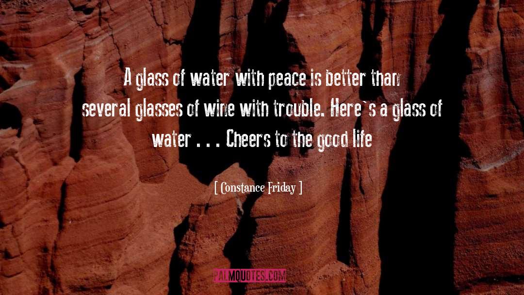 Constance Friday Quotes: A glass of water with