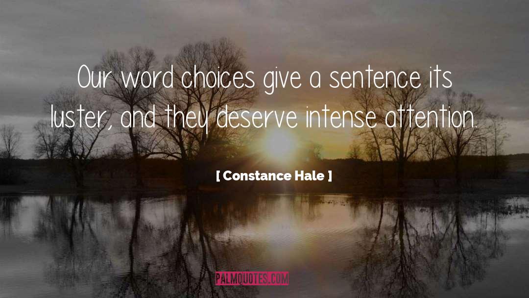 Constance Hale Quotes: Our word choices give a