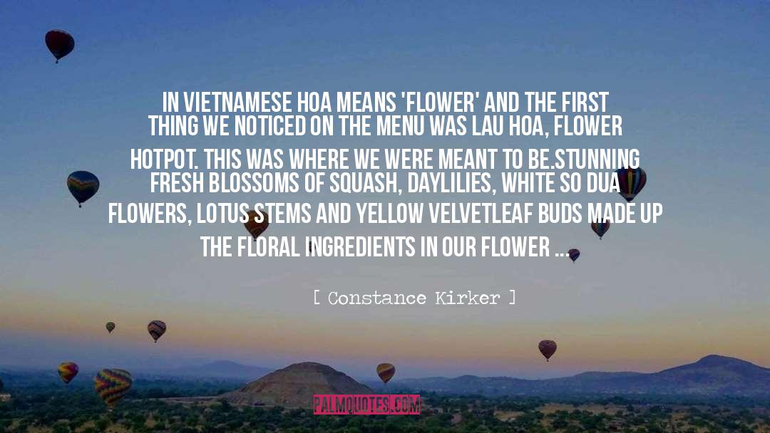 Constance Kirker Quotes: In Vietnamese hoa means 'flower'