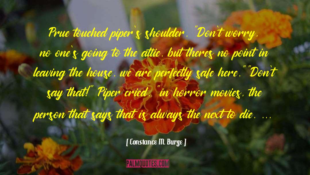 Constance M. Burge Quotes: Prue touched piper's shoulder. 