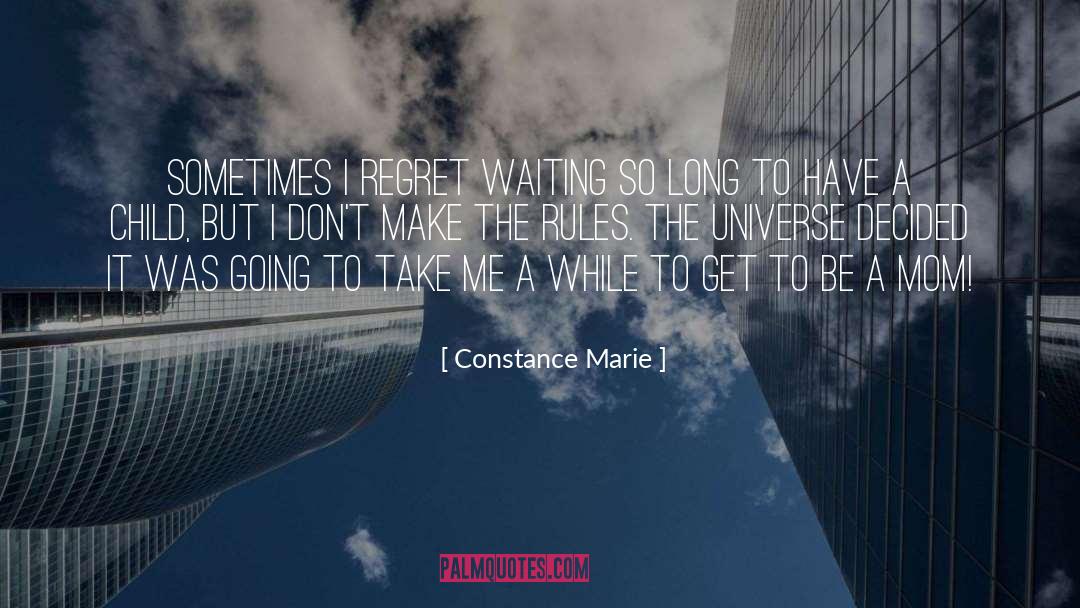Constance Marie Quotes: Sometimes I regret waiting so