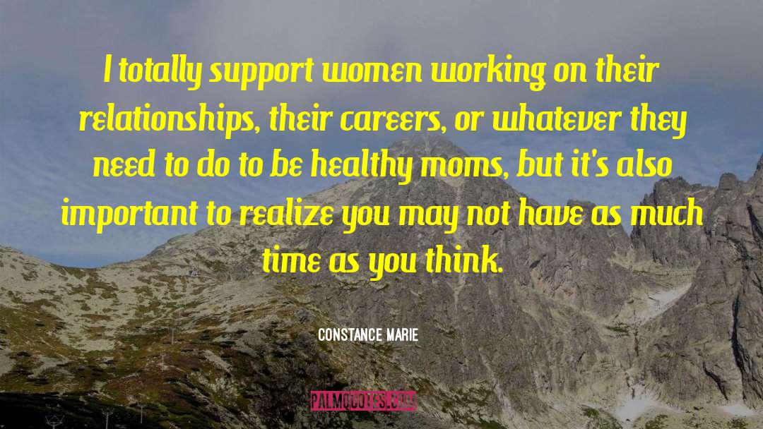 Constance Marie Quotes: I totally support women working