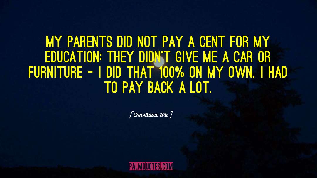 Constance Wu Quotes: My parents did not pay