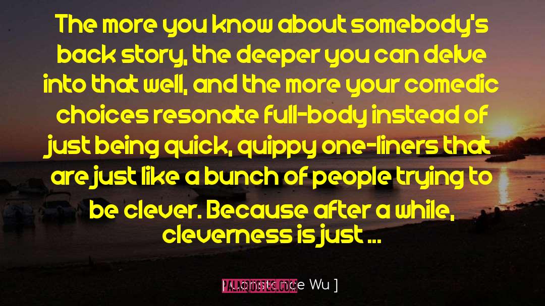 Constance Wu Quotes: The more you know about