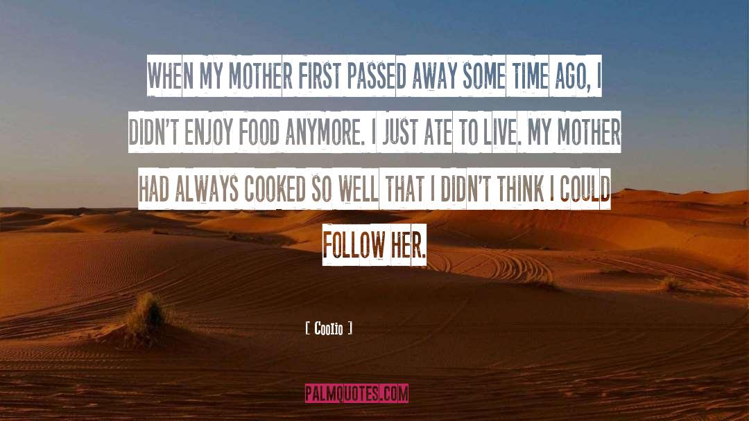 Coolio Quotes: When my mother first passed