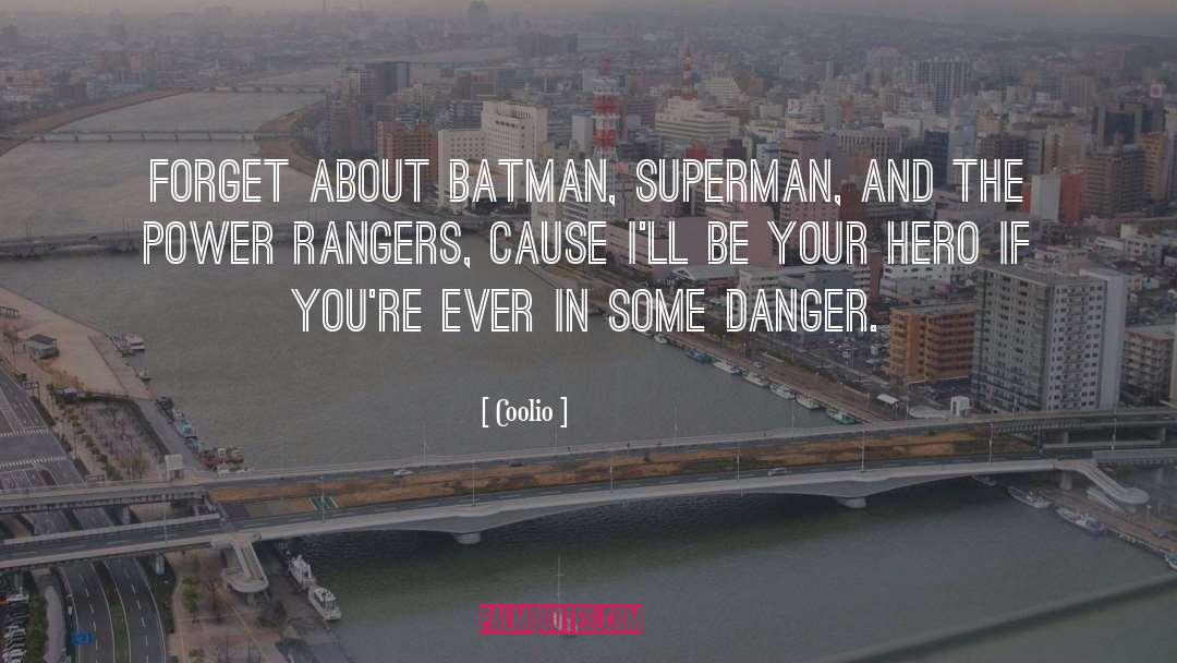 Coolio Quotes: Forget about Batman, Superman, and
