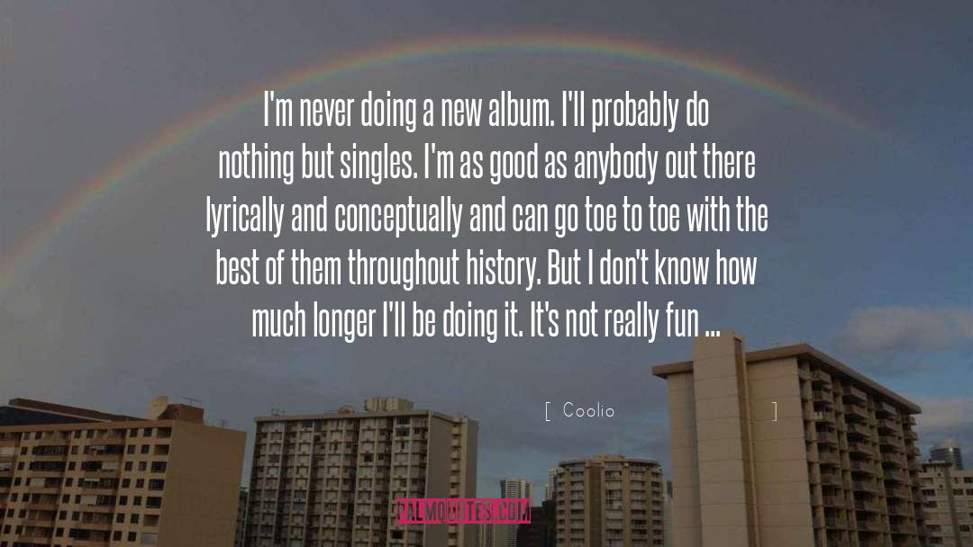 Coolio Quotes: I'm never doing a new