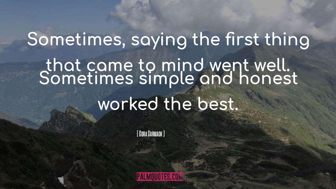 Cora Carmack Quotes: Sometimes, saying the first thing