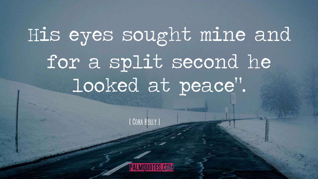 Cora Reilly Quotes: His eyes sought mine and