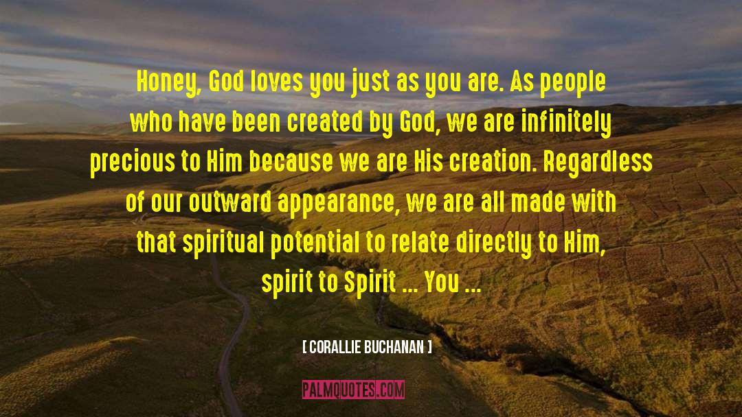 Corallie Buchanan Quotes: Honey, God loves you just