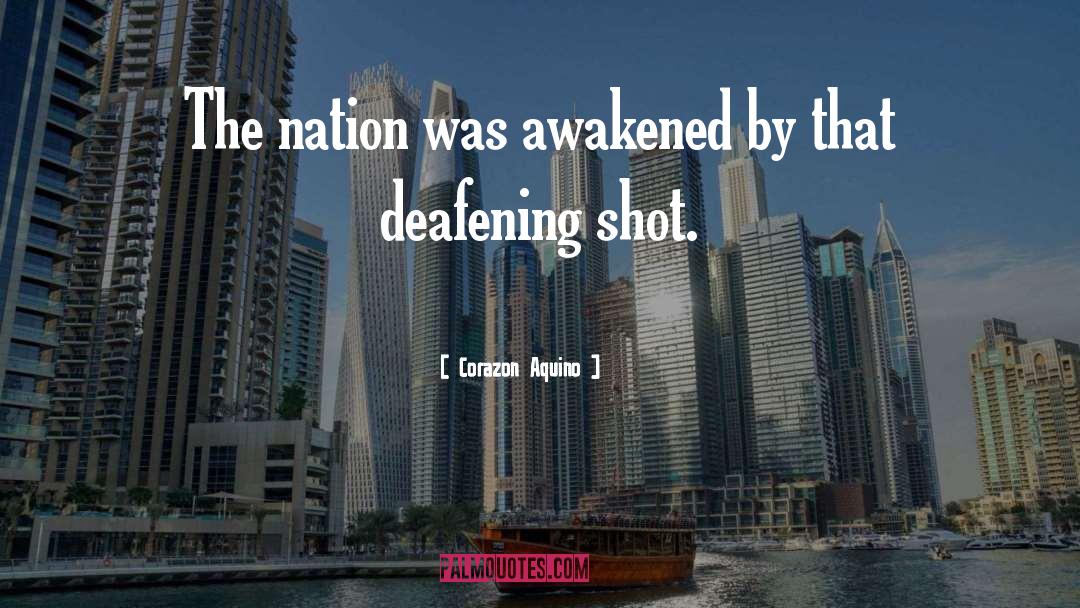 Corazon Aquino Quotes: The nation was awakened by