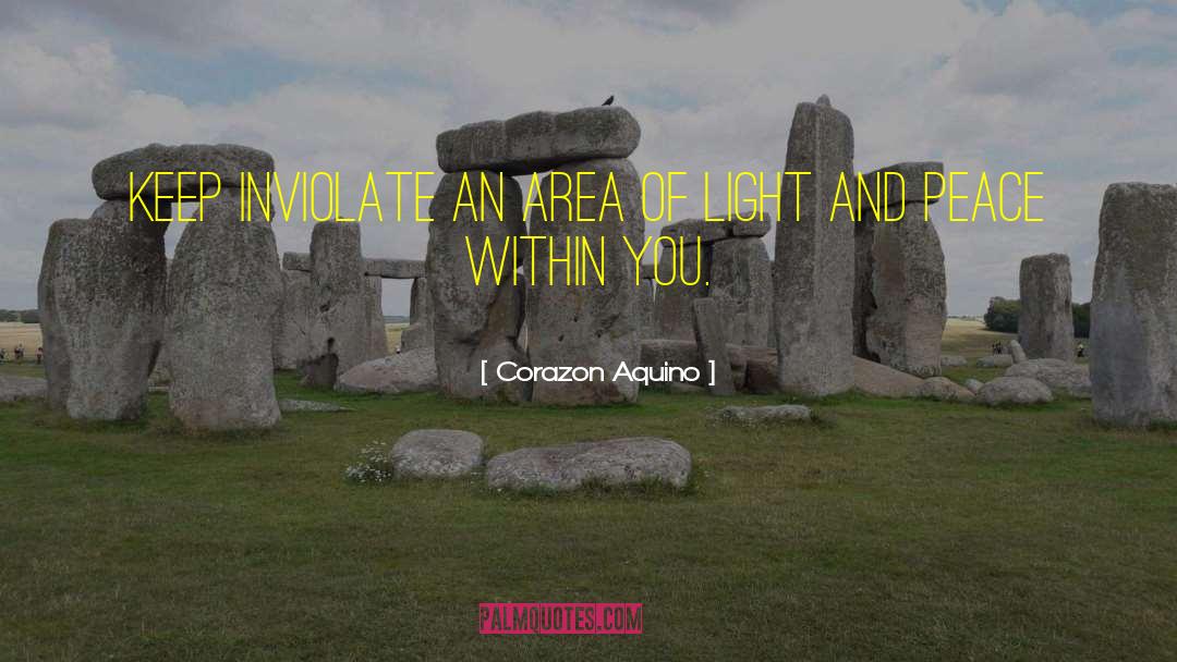 Corazon Aquino Quotes: Keep inviolate an area of