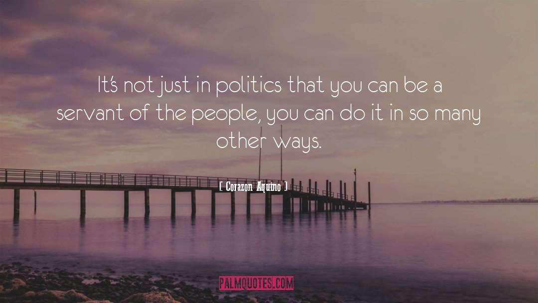 Corazon Aquino Quotes: It's not just in politics