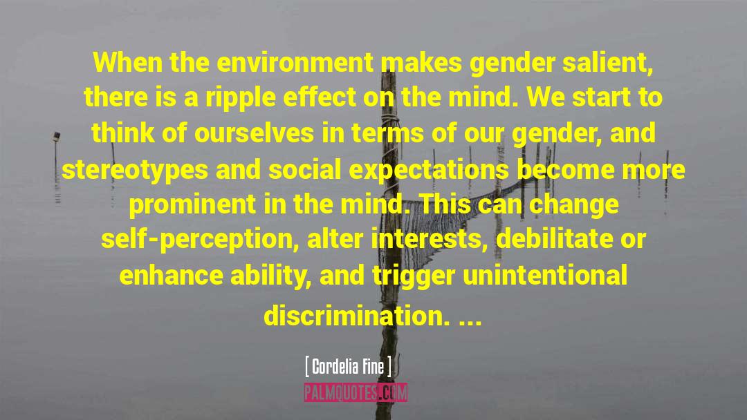 Cordelia Fine Quotes: When the environment makes gender