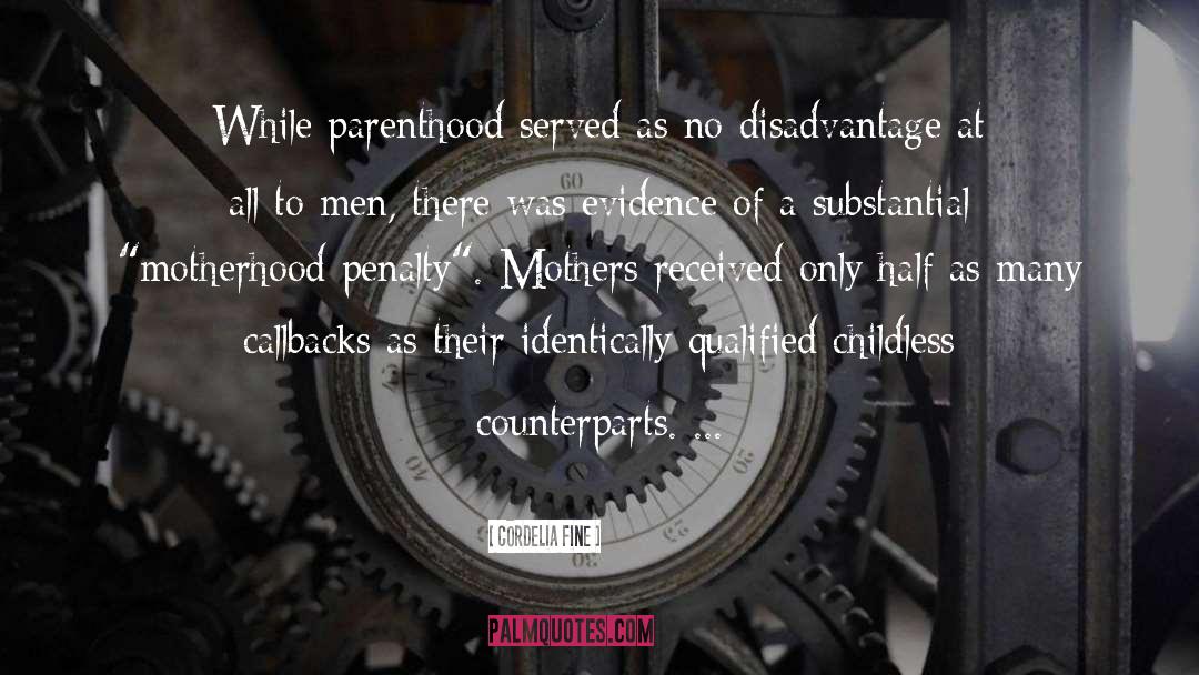 Cordelia Fine Quotes: While parenthood served as no