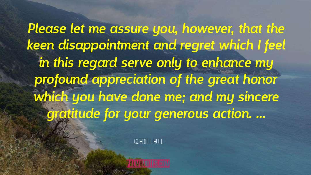 Cordell Hull Quotes: Please let me assure you,