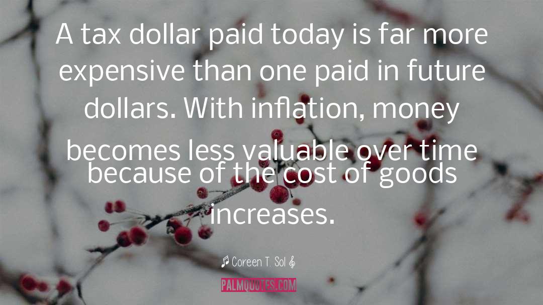 Coreen T. Sol Quotes: A tax dollar paid today