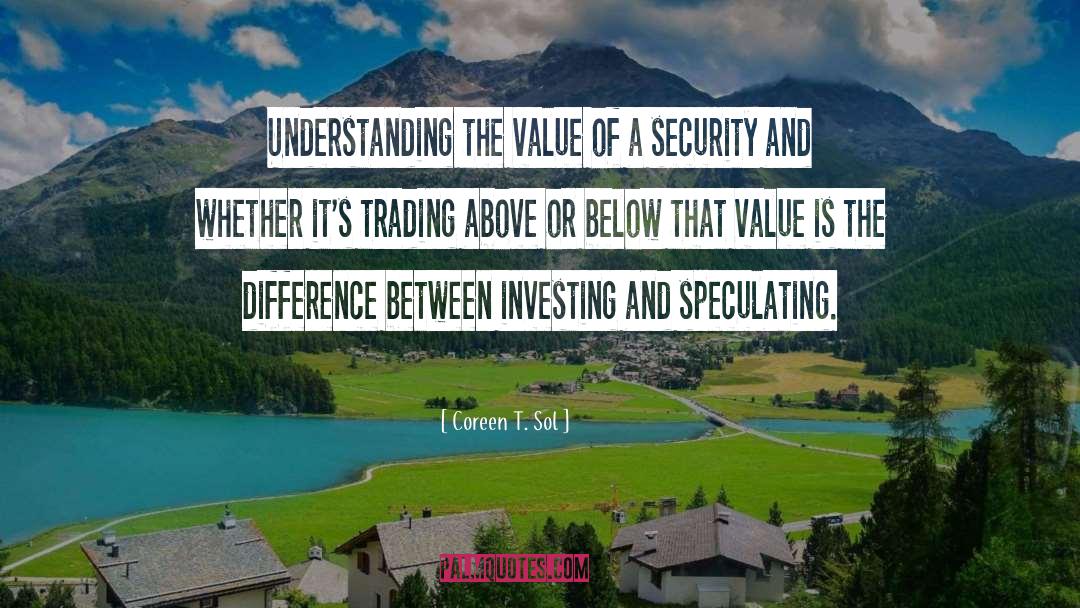 Coreen T. Sol Quotes: Understanding the value of a
