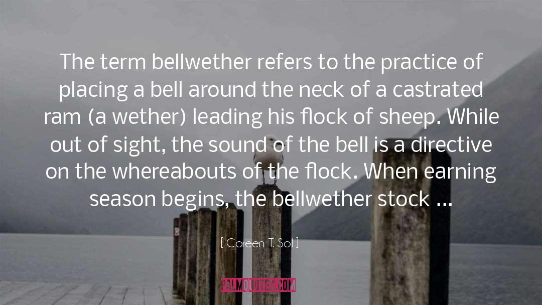 Coreen T. Sol Quotes: The term bellwether refers to