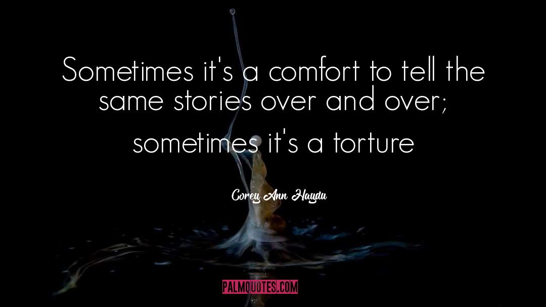 Corey Ann Haydu Quotes: Sometimes it's a comfort to