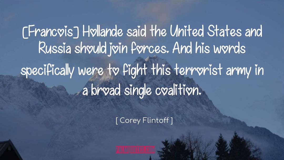 Corey Flintoff Quotes: [Francois] Hollande said the United
