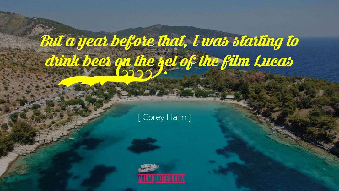 Corey Haim Quotes: But a year before that,