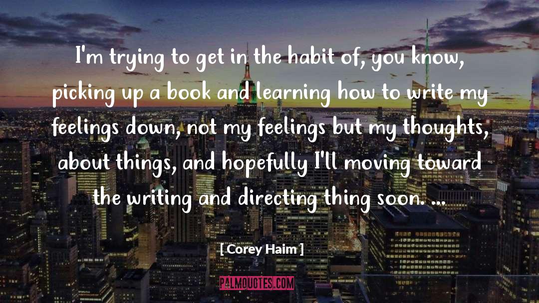 Corey Haim Quotes: I'm trying to get in