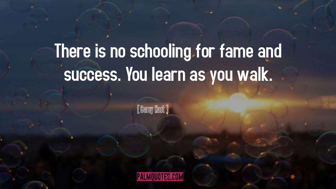 Corey Hart Quotes: There is no schooling for