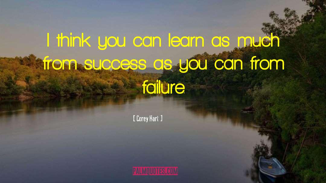 Corey Hart Quotes: I think you can learn