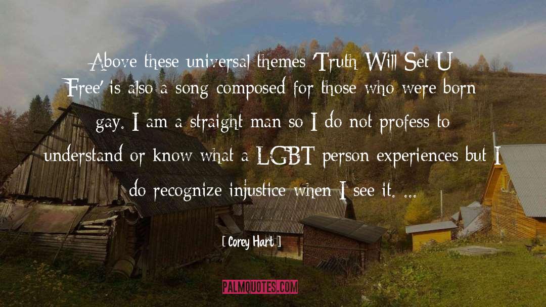 Corey Hart Quotes: Above these universal themes 'Truth