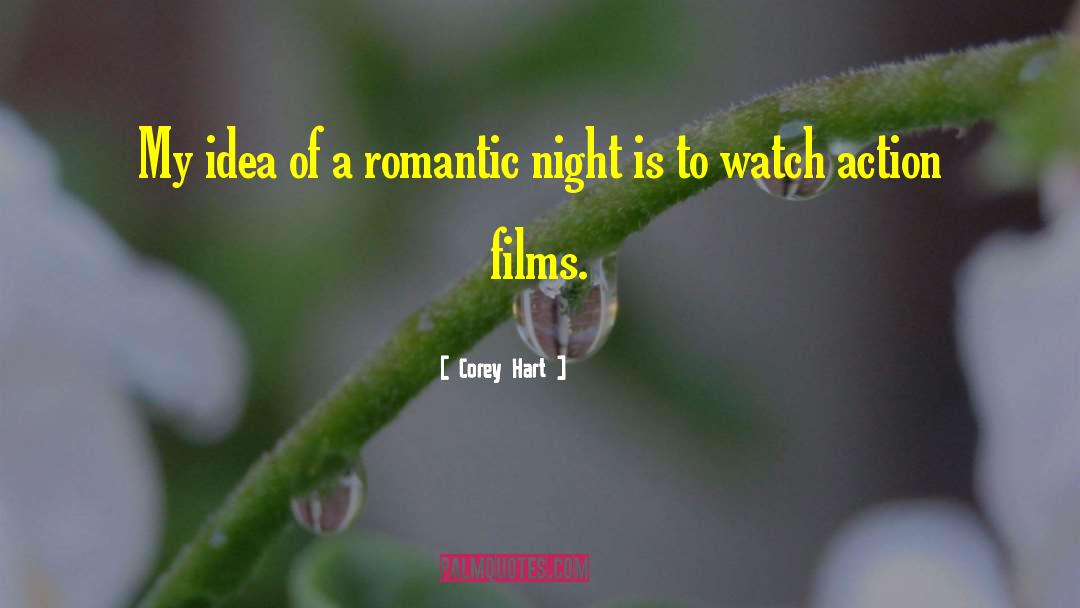 Corey Hart Quotes: My idea of a romantic