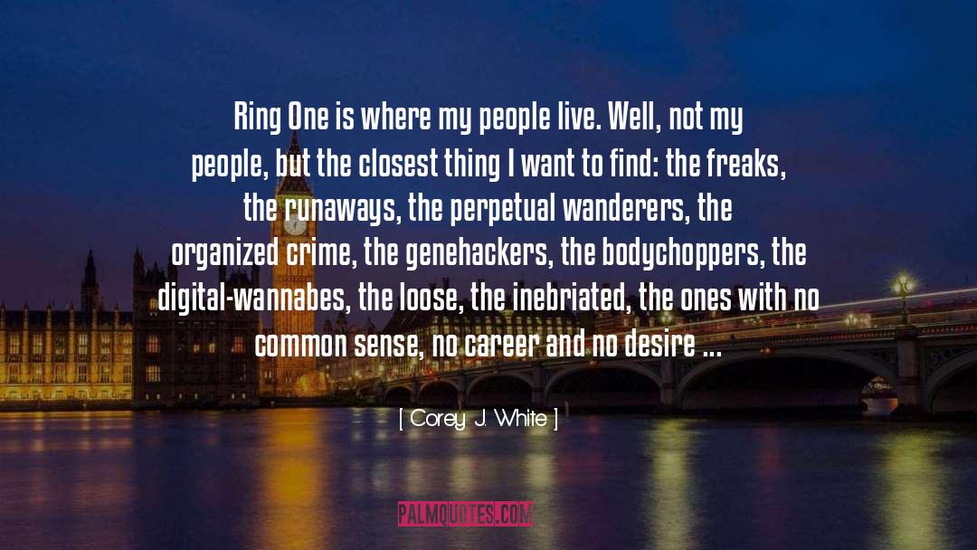 Corey J. White Quotes: Ring One is where my