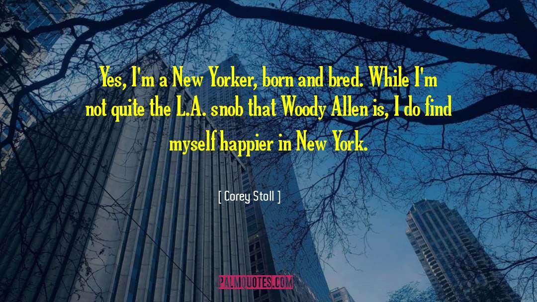 Corey Stoll Quotes: Yes, I'm a New Yorker,