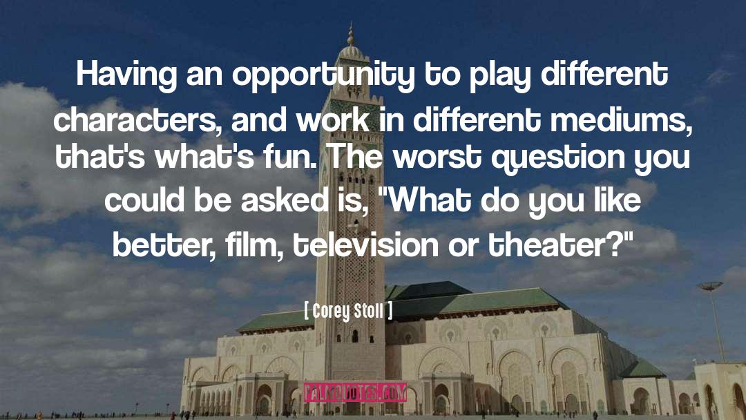 Corey Stoll Quotes: Having an opportunity to play