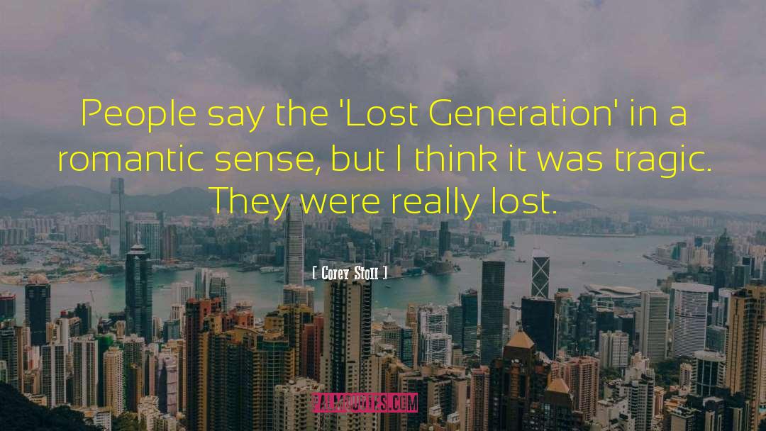 Corey Stoll Quotes: People say the 'Lost Generation'