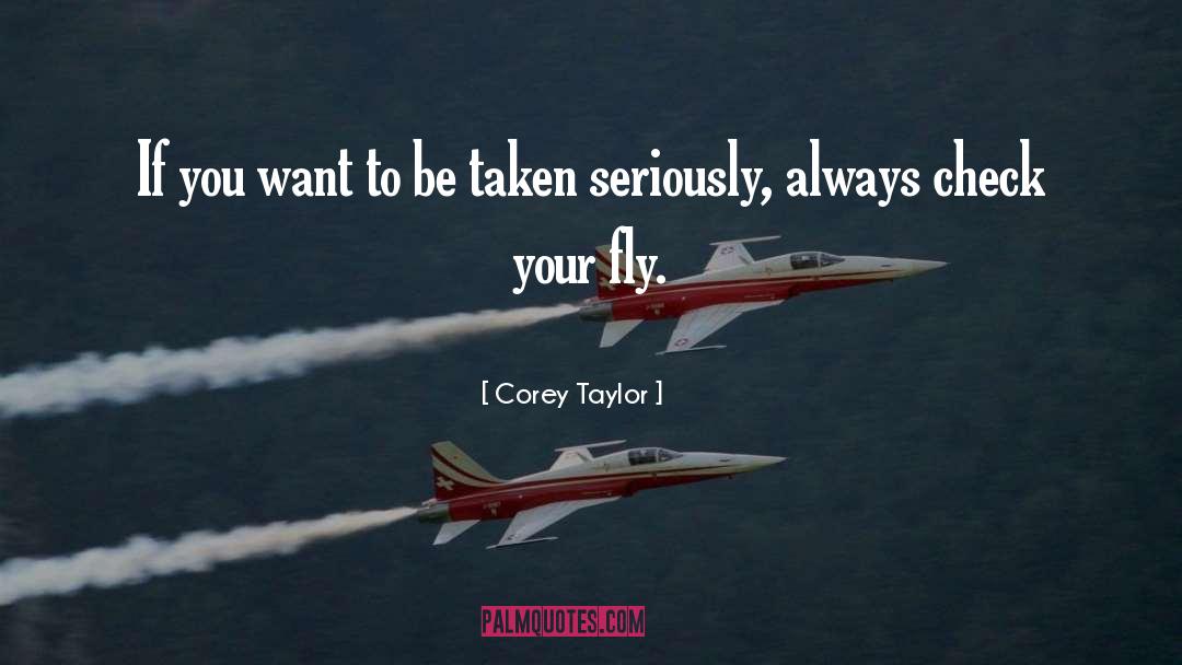Corey Taylor Quotes: If you want to be