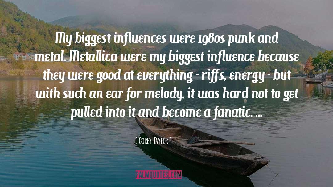 Corey Taylor Quotes: My biggest influences were 1980s