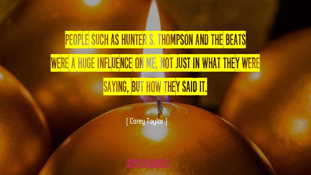 Corey Taylor Quotes: People such as Hunter S.