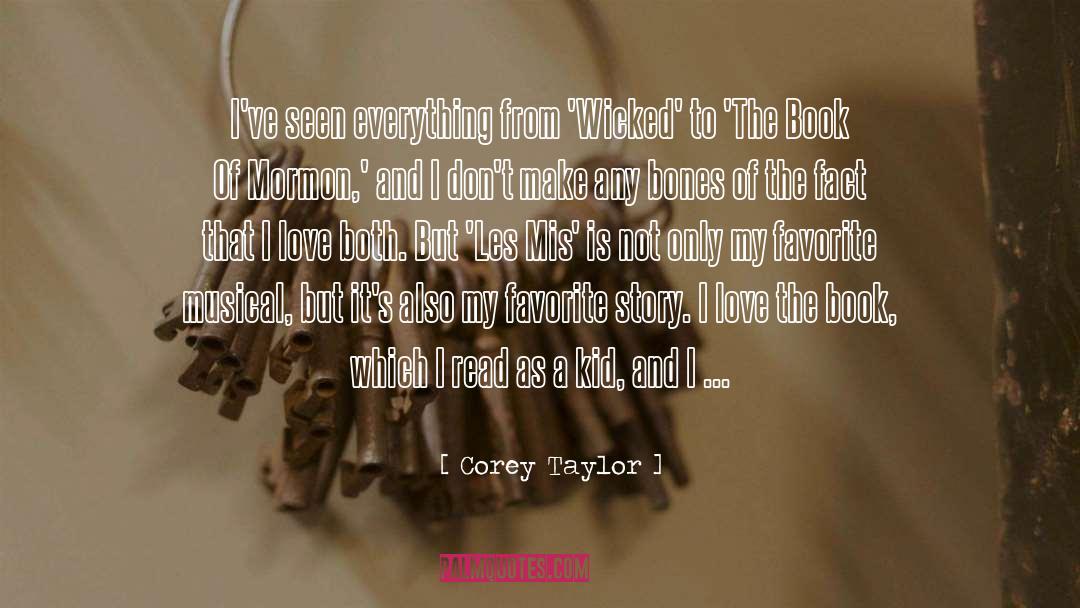 Corey Taylor Quotes: I've seen everything from 'Wicked'