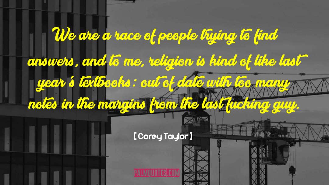 Corey Taylor Quotes: We are a race of