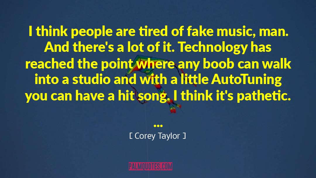 Corey Taylor Quotes: I think people are tired